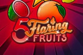 5 Flaring Fruits